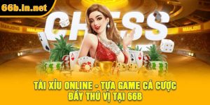 Tài Xỉu Online - Tựa Game Cá Cược Đầy Thú Vị Tại 66B