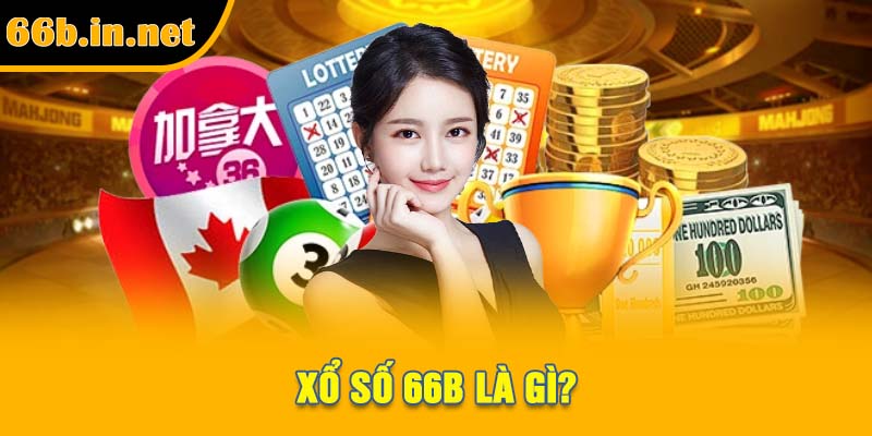 Xổ số 66B là gì?
